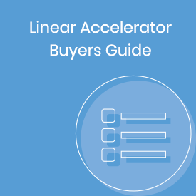 Linear Accelerator Buyers Guide